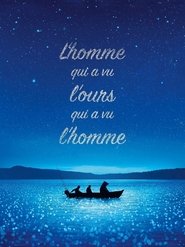L’Homme qui a vu l’ours qui a vu l’homme 2025 Δωρεάν απεριόριστη πρόσβαση