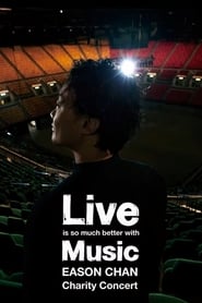 Poster Live is so much better with Music Eason Chan Charity Concert