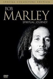 Bob Marley: Spiritual Journey 2004