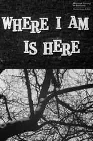 Where I Am Is Here streaming