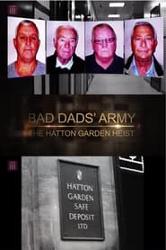 Bad Dads' Army: The Hatton Garden Heist streaming