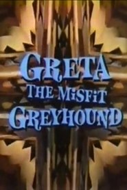 Greta, the Misfit Greyhound (1963)