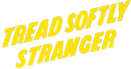 Tread Softly Stranger Logo