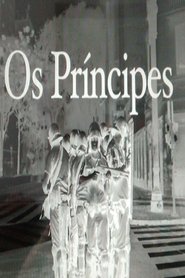 Os Príncipes Films Online Kijken Os Príncipes Films Online Kijken Gratis