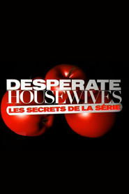 Desperate Housewives, les secrets de la série streaming