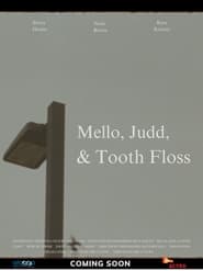 Mello, Judd, & Tooth Floss