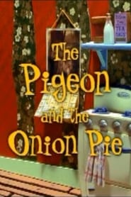 The Pigeon and the Onion Pie streaming