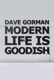 Dave Gorman: Modern Life is Goodish