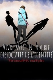 Personnalités multiples - Vivre avec un trouble dissociatif de l’identité (TDI) 2025 Δωρεάν απεριόριστη πρόσβαση
