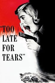 Too Late for Tears постер