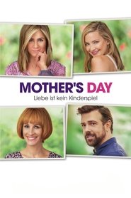 Mother's Day - Liebe ist kein Kinderspiel (2016)