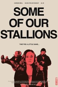 Voir Some of Our Stallions en streaming vf gratuit sur streamizseries.net site special Films streaming