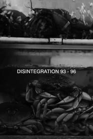 Disintegration 93-96 постер