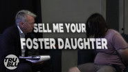 Sell me your Foster Daughter