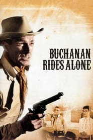 Full Cast of Buchanan Rides Alone