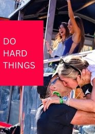 DO HARD THINGS) DO HARD THINGS (2024)
