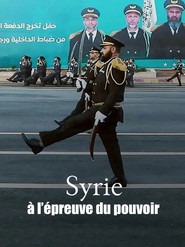 Syrie, &agrave; l&rsquo;&eacute;preuve du pouvoir (2025)