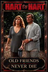 Hart to Hart: Old Friends Never Die
