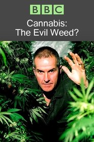 Cannabis: The Evil Weed? 2009