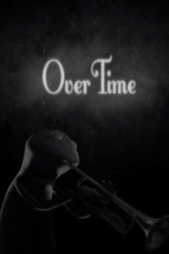 Over Time en Streaming Regarder Over Time en Streaming HD