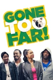 Full Cast of Gone Too Far!