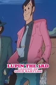 Lupin the Third: The Legend of the Gold of Babylon постер