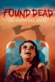 Found Dead - Urlaub in der Hölle (2023)