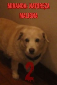 Miranda: Natureza Maligna 2