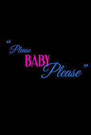 Please Baby Please постер