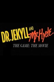 Film Dr. Jekyll and Mr. Hyde: The Game - The Movie en streaming