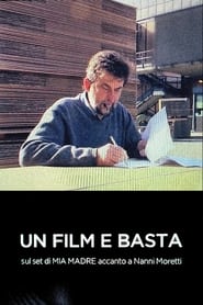 Poster Un Film E Basta: sul set di MIA MADRE accanto a Nanni Moretti