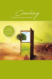 Coaching - Du siehst nur, was Du weißt: Dokumentarfilm, der Coaching erlebbar macht