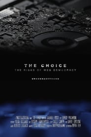 Poster The Choice - The Risks of Web Democracy