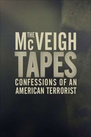 The McVeigh Tapes: Confessions of an American Terrorist (2010)