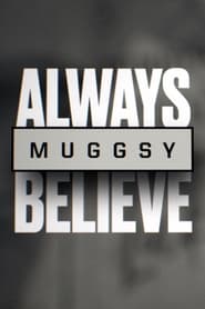 مشاهدة فيلم Muggsy: Always Believe 2021 مترجم أون لاين بجودة عالية