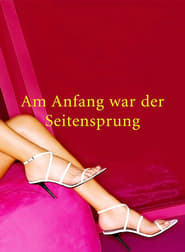 Poster Am Anfang war der Seitensprung