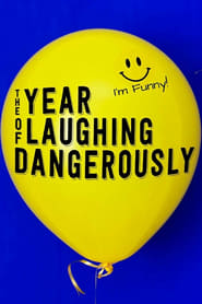 The Year of Laughing Dangerously streaming