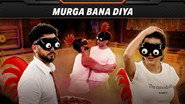 Murga Bana Diya