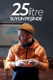 25 Litre: Suyun Peşinde