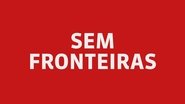Sem Fronteiras en streaming