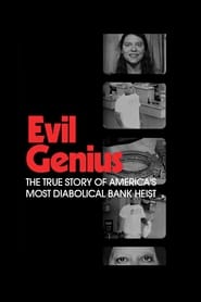 Evil Genius: Die wahre Geschichte des grausamsten Banküberfalls in den USA