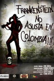 فيلم Frankenstein No Asusta en Colombia 2012 مترجم أون لاين بجودة عالية