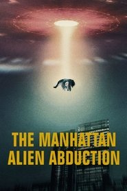The Manhattan Alien Abduction (2024)