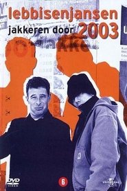 فيلم Lebbis en Jansen: Jakkeren door 2003 2003 مترجم