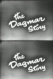 The Dagmar Story