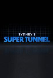 Sydney's Super Tunnel (2020) Sydney's Super Tunnel (2020)