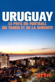 stream Unbekanntes Uruguay: Fußball, Tango und Gelassenheit �online Danske Undertekster
