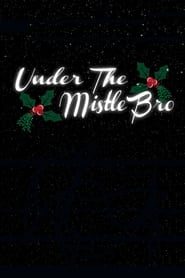 Poster Under the MistleBro