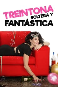 Poster Treintona, Soltera y Fantástica