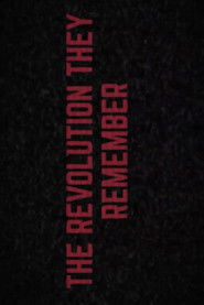 The Revolution They Remember part 2